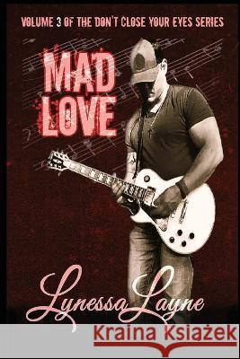 Mad Love: Volume 3 of the Don't Close Your Eyes Series Lynessa Layne   9781956848205 Lynessa Layne Literature - książka