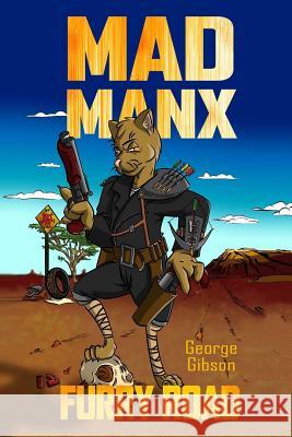 Mad Manx: Furry Road George Gibson 9780994315311 Stand Alone and Scream - książka