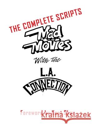 Mad Movies With the L.A. Conection (hardback): The Complete Scripts Kent Skov Ben Ohmart 9781629338972 BearManor Media - książka