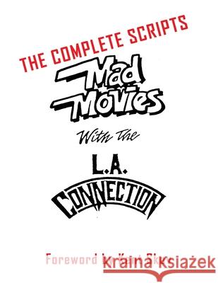 Mad Movies With the L.A. Conection: The Complete Scripts Kent Skov Ben Ohmart 9781629338965 BearManor Media - książka