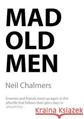 Mad Old Men Neil Chalmers 9780244022778 Lulu.com - książka