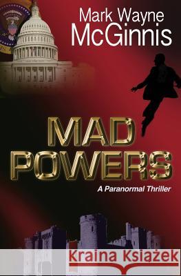 Mad Powers Mark Wayne McGinnis 9780990331452 Avenstar Productions - książka