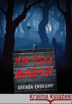 Mad River Nuthouse Brenda Erdkamp 9781478754442 Outskirts Press - książka