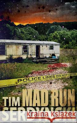 Mad Run Tim Serdynski 9781523828357 Createspace Independent Publishing Platform - książka