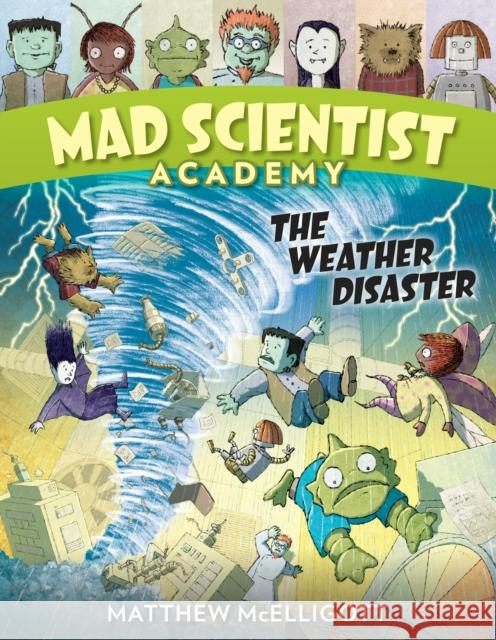 Mad Scientist Academy: The Weather Disaster Matthew McElligott 9780553523812 Dragonfly Books - książka