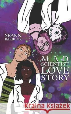 Mad Scientist Love Story Seann Barbour 9781692343682 Independently Published - książka