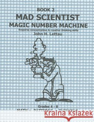 Mad Scientist Magic Number Machine Book 2 John H. Lettau 9781495453038 Createspace Independent Publishing Platform - książka