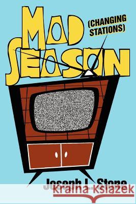 Mad Season: (Changing Stations) Stone, Joseph L. 9780595345083 iUniverse - książka