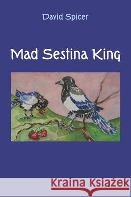 Mad Sestina King Julie Kim Shavin David Spicer 9781952593079 Futurecycle Press - książka