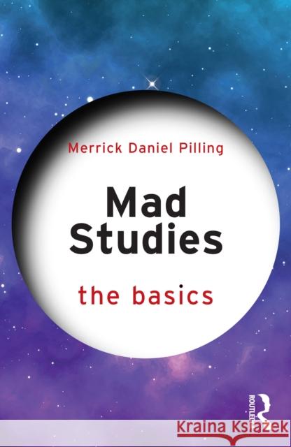 Mad Studies: The Basics Merrick Daniel Pilling 9781032911380 Routledge - książka