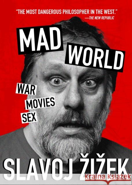 Mad World: War, Movies, Sex Slavoj Zizek 9781682194492 OR Books - książka