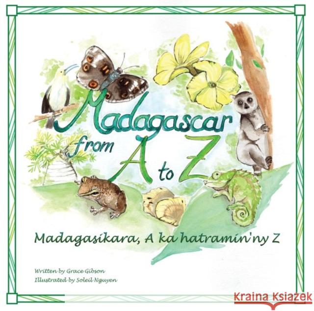 Madagascar from A to Z: Madagasikara, A ka hatramin'ny Z Gibson, Grace 9781944455071 Library Press at Uf - książka