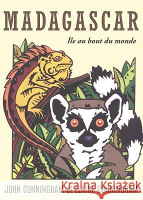 Madagascar: Île au bout du monde Cunningham, John 9781563448577 Prairie Star Publications - książka