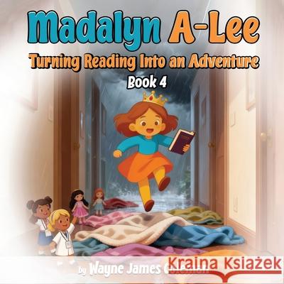 Madalyn A-Lee Turning Reading Into an Adventure Wayne Jame 9781069832795 Book Publishing LLC - książka