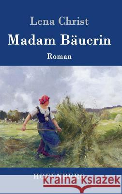 Madam Bäuerin: Roman Lena Christ 9783843079914 Hofenberg - książka