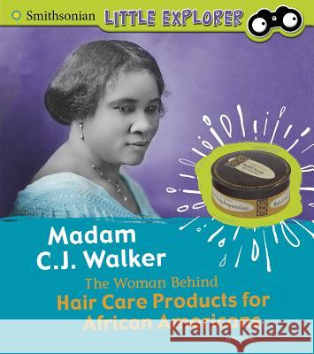 Madam C.J. Walker: The Woman Behind Hair Care Products for African Americans Sally Ann Lee 9781977109712 Pebble Books - książka