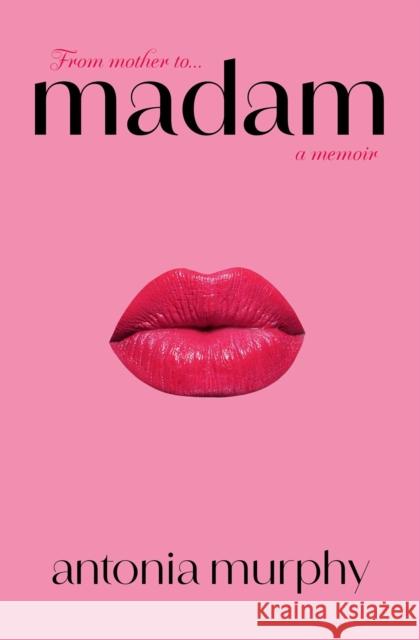 Madam: NOW A MAJOR SERIES ON NETFLIX Antonia Murphy 9781398540347 Simon & Schuster Ltd - książka