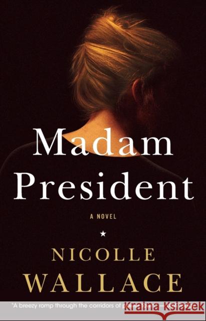 Madam President Nicolle Wallace 9781476756905 Atria Books - książka