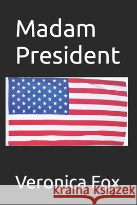 Madam President Kenneth Edward Barnes, Veronica Fox 9781521496886 Independently Published - książka