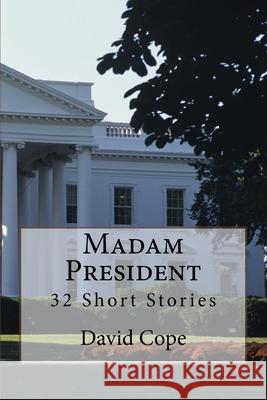 Madam President David Cope 9781727468243 Createspace Independent Publishing Platform - książka