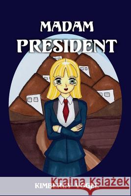 Madam President: Viki Book 3 Kimberly Vogel 9781300703914 Lulu.com - książka