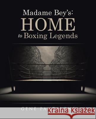 Madame Bey's: Home to Boxing Legends Gene Pantalone 9781480836440 Archway Publishing - książka