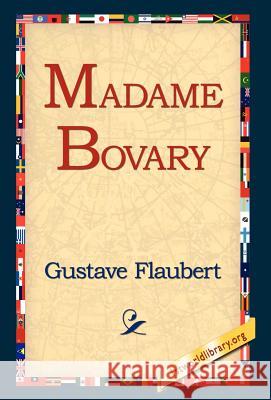 Madame Bovary Gustave Flaubert 9781421806266 1st World Library - książka