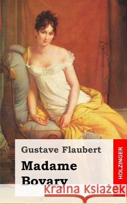 Madame Bovary Gustave Flaubert 9781482398076 Createspace - książka