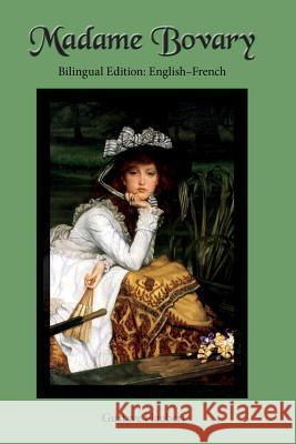 Madame Bovary: Bilingual Edition: English-French Gustave Flaubert Sarah E. Holroyd 9780986400650 Sleeping Cat Press - książka