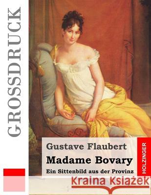 Madame Bovary (Großdruck): Ein Sittenbild aus der Provinz Schurig, Arthur 9781511670319 Createspace - książka