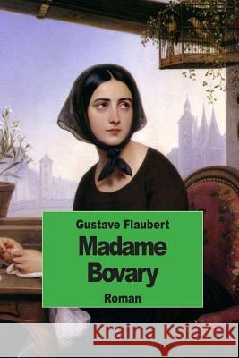 Madame Bovary: Suivi des actes du procès Flaubert, Gustave 9781502431028 Createspace - książka