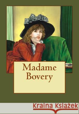 Madame Bovery Gustave Flaubert Kenneth Andrade Kenneth Andrade 9781542343725 Createspace Independent Publishing Platform - książka