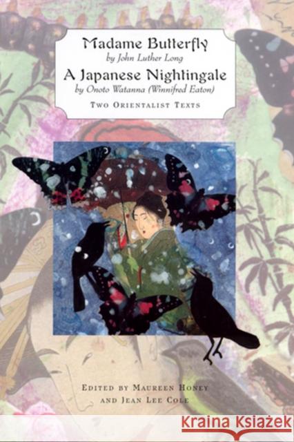 'Madame Butterfly' and 'a Japanese Nightingale': Two Orientalist Texts Cole, Jean Lee 9780813530635 Rutgers University Press - książka