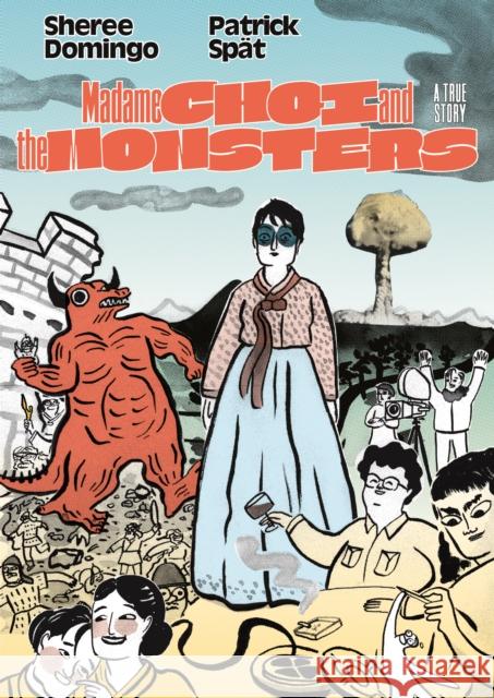 Madame Choi and the Monsters: A True Story Patrick Spat 9781914224225 SelfMadeHero - książka