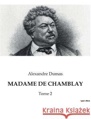 Madame de Chamblay: Tome 2 Alexandre Dumas   9791041932832 Culturea - książka