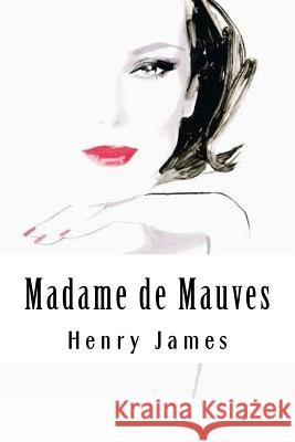 Madame de Mauves Henry James 9781985282124 Createspace Independent Publishing Platform - książka