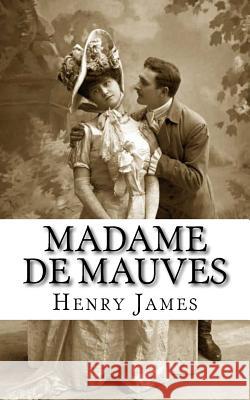 Madame de Mauves Henry James 9781985691148 Createspace Independent Publishing Platform - książka