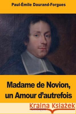 Madame de Novion, un Amour d'autrefois Daurand-Forgues, Paul-Emile 9781727207811 Createspace Independent Publishing Platform - książka