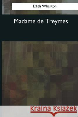 Madame de Treymes Edith Wharton 9781544087641 Createspace Independent Publishing Platform - książka