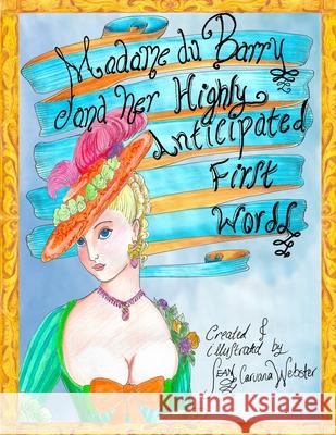 Madame du Barry and her Highly Anticipated First Words Sean Caruan Sean Caruan 9781983090738 Independently Published - książka