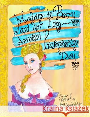 Madame du Barry and her Long Awaited Presentation Day Caruana Webster Sean Caruana Webster 9798673457382 Independently published - książka