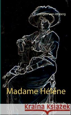 Madame Hélène: La reine de la mode Von Rehberg, Juergen 9783752691603 Books on Demand - książka