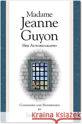Madame Jeanne Guyon: Her Autobiography Jan Johnson 9780979751523 Seedsowers - książka