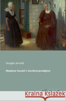 Madame Kaudel´s Gardinenpredigten Jerrold, Douglas 9783955631161 Leseklassiker - książka