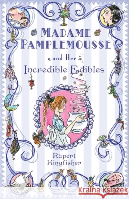 Madame Pamplemousse and Her Incredible Edibles Rupert Kingfisher 9780747592303 Bloomsbury Publishing PLC - książka