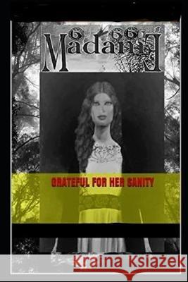 MADAME Part 3.: Grateful for her Sanity Daniel Zurimendi Patrick Lorcan Woods 9781692568504 Independently Published - książka