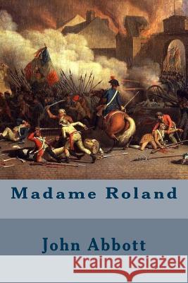 Madame Roland John Abbott 9781508617792 Createspace - książka