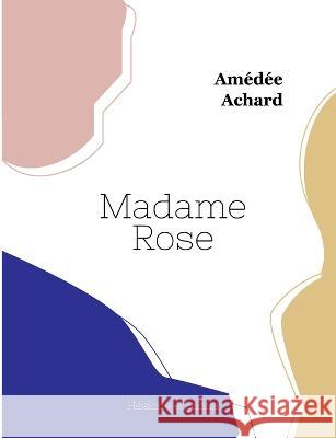 Madame Rose Amédée Achard 9782493135100 Hesiode Editions - książka