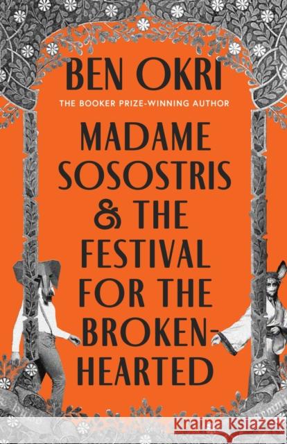 Madame Sosostris & the Festival for the Broken-Hearted Ben Okri 9781035910755 Bloomsbury Publishing PLC - książka