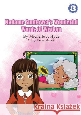 Madame Sunflower's Wonderful Words Of Wisdom Hyde, Michelle 9781925863772 Library for All - książka